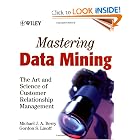 Click here to buy Mastering Data Mining: The Art and Science of Customer Relationship Management by Michael J. A. Berry.