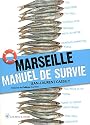 Marseille Manuel de Survie