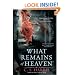 What Remains of Heaven: A Sebastian St. Cyr Mystery