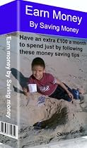 Earn Money by Saving Money-From Free Kindle Books Library Click to Download Free Kindle Book -> Earn Money by Saving Money