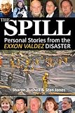 The Spill: Personal Stories from the Exxon Valdez Disaster