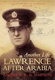 Another Life: Lawrence After Arabia