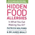 HIDDEN FOOD ALLERGIES : IS WHAT YOU EAT MAKING YOU ILL? by Patrick Holford