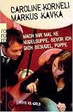 Mach mir mal 'ne Nudelsuppe, bevor ich dich besudel, Puppe!: Boys vs. Girls - Caroline Korneli