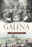 Galena, Illinois: A Brief History