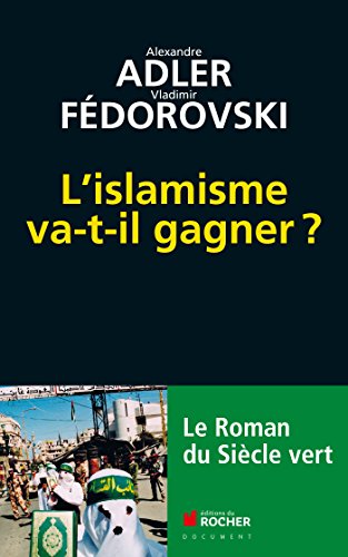 L'islamisme va-t-il gagner ?: Le roman du siècle vert