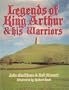 Legends of King Arthur and His Warriors