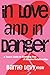 In Love and In Danger: A Teen's Guide to Breaking Free of Abusive Relationships