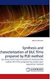 Synthesis and Characterization of DLC Films Prepared by Pld Method DLC