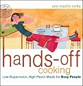 Hands-Off Cooking: Low-Supervision, High-Flavor Meals for Busy People