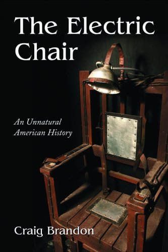 The Electric Chair: An Unnatural American History
