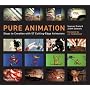 Pure Animation: Steps to Creation with 56 Cutting-edge Animators