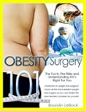 Obesity Surgery 101: The Facts, The Risks & Understanding If Its Right For You