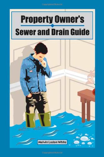 Property Owner's Sewer and Drain Guide