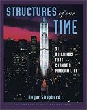 Structures of Our Time: 31 Buildings That Changed Modern Life (An Architectural Record Book)
