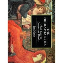 The Pre-Raphaelites: Their Lives in Letters and Diaries