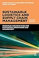 Sustainable Logistics and Supply Chain Management: Principles and Practices for Sustainable Operations and Management