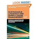 Sustainable Logistics and Supply Chain Management: Principles and Practices for Sustainable Operations and Management