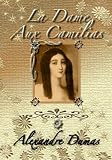 La Dame Aux Camelias: Lady of the Camelias