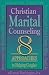 Christian Marital Counseling: Eight Approaches to Helping Couples