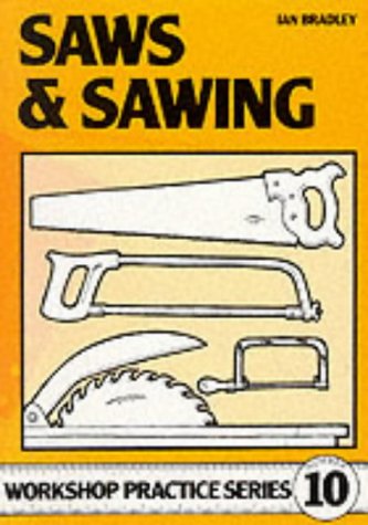 Saws & Sawing (Workshop Practice Series) (Workshop Practice Series)