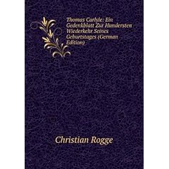 Thomas Carlyle: Ein Gedenkblatt Zur Hundersten Wiederkehr Seines Geburtstages (German Edition)