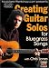 Creating Guitar Solos for Bluegrass Songs Creating Guitar Solos for Bluegrass Songs