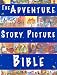 Books : The Adventure Story Picture Bible