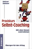Praxiskurs Selbst-Coaching - Helmar Die&szlig;ner