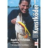 Kunstk�der: Angeln in Perfektion - Topk�der - Erfolgreiche Technikenvon "Dietmar Isaiasch"