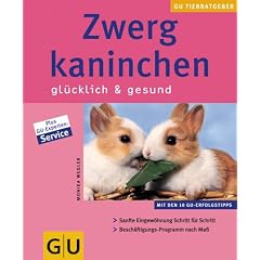 Zwergkaninchen gl�cklich & gesund (Neue Tierratgeber)