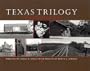 Texas Trilogy: Life in a Small Texas Town (Jack and Doris Smothers Series in Texas History, Life, and Culture)