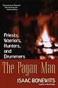 The Pagan Man: Priests, Warriors, Hunters and Drummers