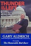 Thunder on the Left: An Insider`s Report on the Hijacking of the Democratic Party