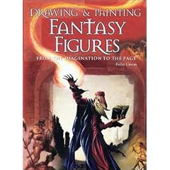 Drawing and Painting Fantasy Figures: From the Imagination to the Page
