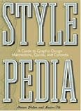 Stylepedia: A Guide to Graphic Design Mannerisms, Quirks, and Conceits