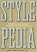 Stylepedia: A Guide to Graphic Design Mannerisms, Quirks, and Conceits