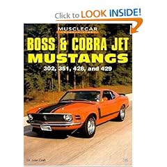 Boss and Cobra Jet Mustangs: 302, 351, 428 and 429 (Muscle Car Color History)