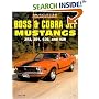Boss and Cobra Jet Mustangs: 302, 351, 428 and 429 (Muscle Car Color History)