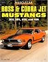 Boss and Cobra Jet Mustangs: 302, 351, 428 and 429 (Muscle Car Color History)