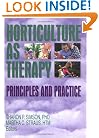 Horticulture As Therapy: Principles and Practice