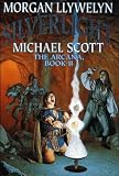 Silverlight: The Arcana, Book II (Arcana/Morgan Llywelyn, Bk 2)