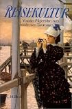 Reisekultur - Von der Pilgerfahrt zum modernen Tourismus - 