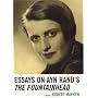 Essays on Ayn Rand's The Fountainhead