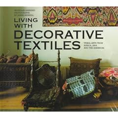 Living with Decorative Textiles: Tribal Art from Africa, Asia and the Americas