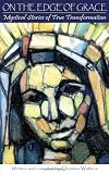 On The Edge Of Grace: Mystical Stories Of True Transformation