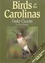 Birds of the Carolinas Field Guide, Second Edition: Companion to Birds of the Carolinas Audio CDs