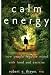 Calm Energy: How People Regulate Mood with Food and Exercise