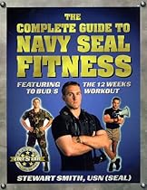 The Complete Guide to Navy Seal Fitness