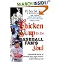 Chicken Soup for the Baseball Fan's Soul: Inspirational Stories of Baseball, Big-League Dreams and the Game of Life (Chicken Soup for the Soul (Paperback Health Communications))